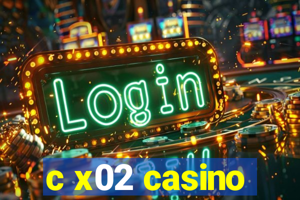 c x02 casino